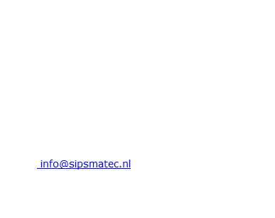 &nbsp;SipsmaTec B.V. Hageland 27 5321HD Hedel The Netherlands Email : info@sipsmatec.nl Phone: +31 (0)73-5994631 Mobile: +31 (0)6-53157036